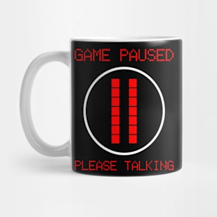 game paused talking Mug